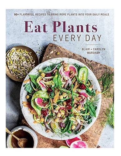 Libro: Eat Plants Every Day (amazing Vegan Cookbook, Delicio