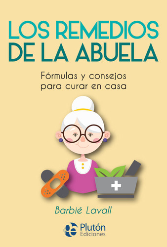 Libro: Los Remedios De La Abuela / Barbié Lavall