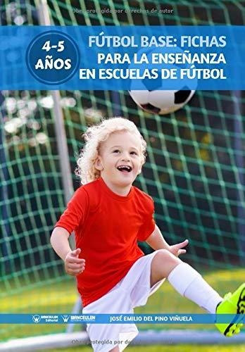 Fútbol Base: Fichas Para La Enseñanza En Escuelas De Fútbol 