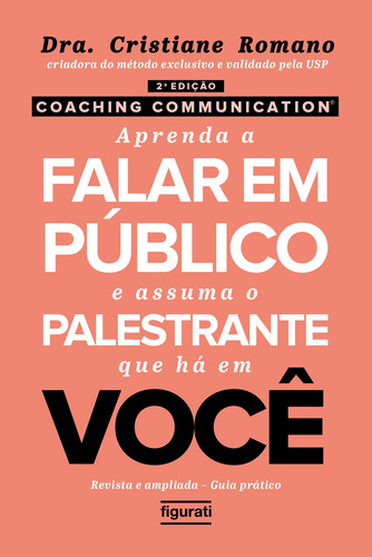 Coaching Communication - Aprenda A Falar Em Público E Assuma O Palestrante Que Há Em Você, De Romano, Cristiane. Editorial Figurati, Tapa Mole En Português