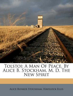 Libro Tolstoi: A Man Of Peace, By Alice B. Stockham, M. D...