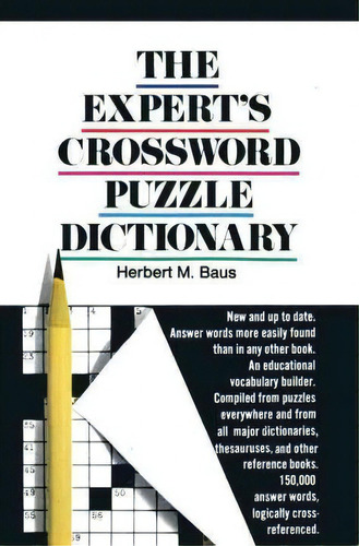 The Expert's Crossword Puzzle Dictionary, De Herbert M Baus. Editorial Bantam Doubleday Dell Publishing Group Inc, Tapa Blanda En Inglés