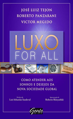 Luxo for all, de Tejon, José Luiz. Editora Gente Livraria e Editora Ltda., capa mole em português, 2010