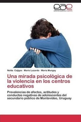 Libro Una Mirada Psicologica De La Violencia En Los Centr...