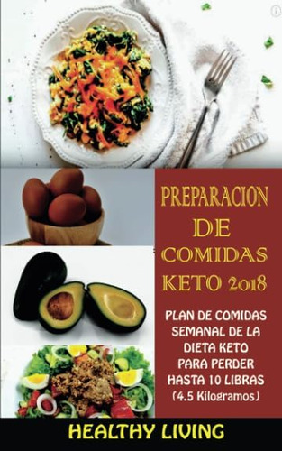 Libro Preparación De Comidas Keto 2018 (spanish Edition)