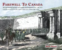 Comprar Farewell To Canada: The Last Imperial Garrison And Canada's First Permanent Force 1867-1871. Feat..., De Seguin, Marc. Editorial Lightning Source Inc, Tapa Dura En Inglés