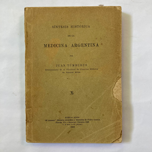 Túmburus. Síntesis Histórica De La Medicina Argentina. 1926.