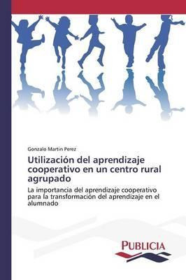 Libro Utilizacion Del Aprendizaje Cooperativo En Un Centr...
