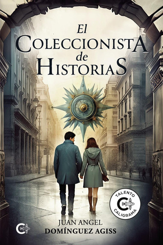 El Coleccionista De Historias: No, de Domínguez Agiss, Juan Angel., vol. 1. Editorial CALIGRAMA, tapa pasta blanda, edición 1 en español, 2023
