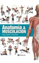 Comprar Anatomía & Musculación. Guía Visual Completa