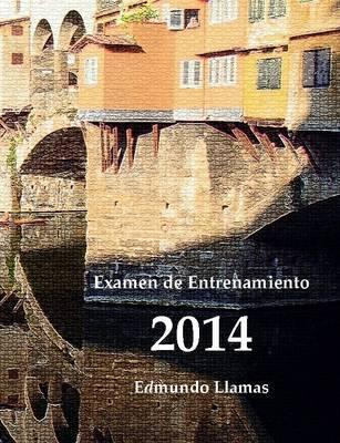 Libro Examen De Entrenamiento 2014 - Edmundo Llamas