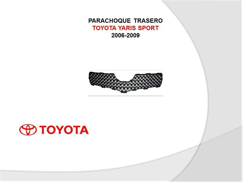Parrilla Frontal Toyota Yaris Sport 2006-2009
