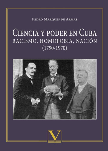 Libro: Ciencia Y Poder En Cuba: Racismo, Homofobia, Nación (