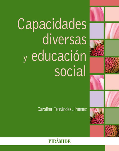 Capacidades diversas y educación social, de Fernández Jiménez, Carolina. Serie Psicología Editorial PIRAMIDE, tapa blanda en español, 2019