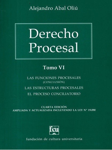 Libro: Derecho Procesal Tomo 6 / Alejandro Abal Oliú