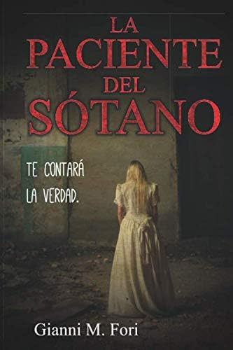 Libro: La Paciente Del Sótano: Te Contará La Verdad. (spanis