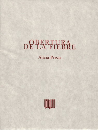 Obertura De La Fiebra, De Preza, Alicia. Editorial Yaugurú, Tapa Blanda En Español