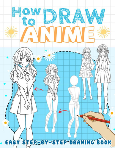 Libro: How To Draw Anime: A Step-by-step Drawing And Activit
