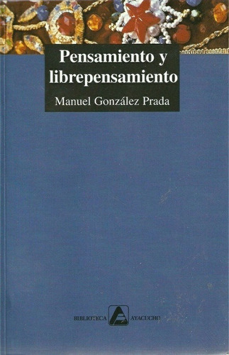 Pensamiento Y Librepensamiento - Manuel Gonzalez Prada
