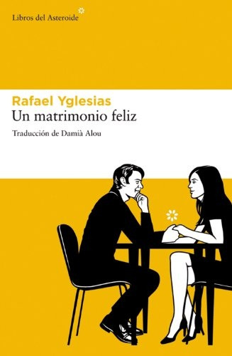 Un Matrimonio Feliz - Yglesias, Rafael