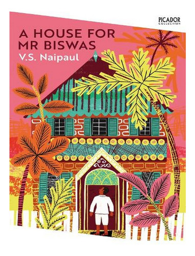 A House For Mr Biswas - Picador Collection (paperback). Ew01
