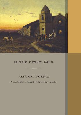 Libro Alta California: Peoples In Motion, Identities In F...