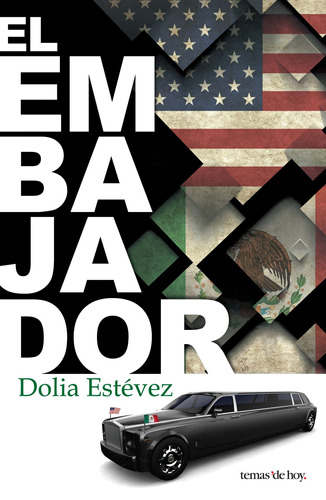 El embajador, de Estévez, Dolia. Serie Fuera de colección Editorial Temas de Hoy México, tapa blanda en español, 2013