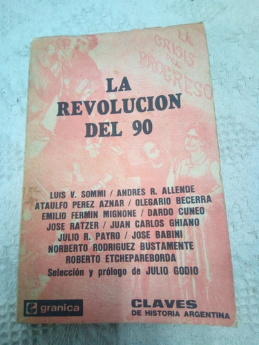 A. Allende Y Otros, La Revolución Del 90, Ed. Granica