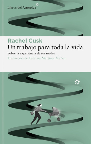 Rachel Cusk - Un Trabajo Para Toda La Vida