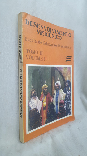 Livro Desenvolvimento Mediúnico - Tomo Ii - Volume Ii - Escola De Educação Mediúnica - Editora Feesp (Usado)
