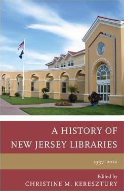 Libro A History Of New Jersey Libraries, 1997-2012 - Chri...