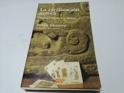 La Civilización Azteca Manuel Orozco Y Berra Patrick Johanss (Usado)