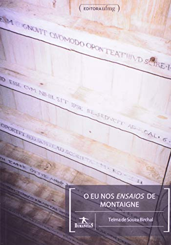 Libro Eu Nos Ensaios De Montagne O De Birchal Ufmg