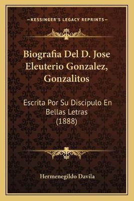 Libro Biografia Del D. Jose Eleuterio Gonzalez, Gonzalito...