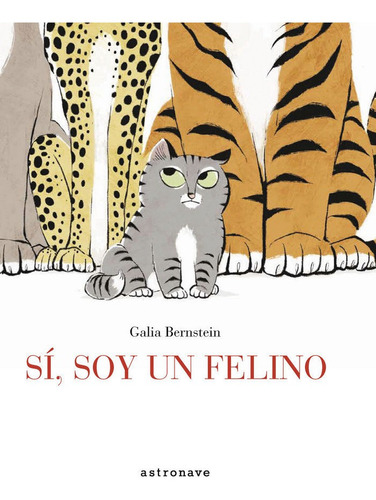 Sãâ, Soy Un Felino, De Bernstein, Galia. Editorial Norma Editorial, S.a., Tapa Dura En Español