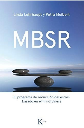 Mbsr El Programa De Reducción Del Estrés Basado En El Mindfu