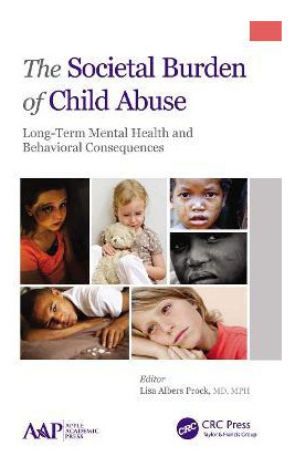 Libro The Societal Burden Of Child Abuse : Long-term Ment...