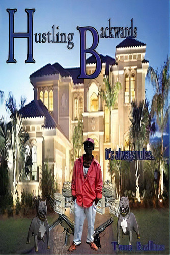 Hustling Backwards: It's Always Rules..., De Rollins, Twan. Editorial Createspace, Tapa Blanda En Inglés