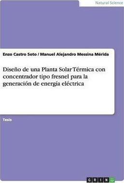 Libro Diseno De Una Planta Solar Termica Con Concentrador...