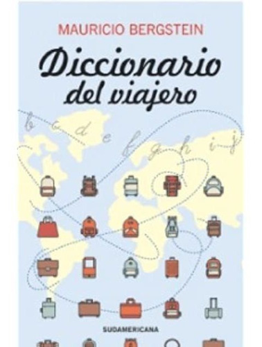 DICCIONARIO DEL VIAJERO, de Mauricio Bergstein. Editorial Sudamericana en español