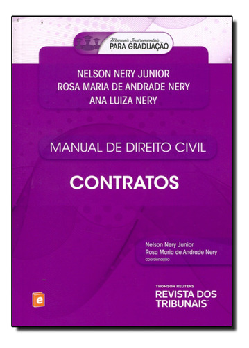 Manual De Direito Civil: Contratos - Coleção Manuais Instrumentais Para Graduaçao, De Nelson  Nery Junior. Editora Revista Dos Tribunais, Capa Dura Em Português