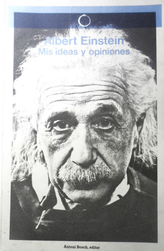 Mis Ideas Y Mis Opiniones Albert Einstein