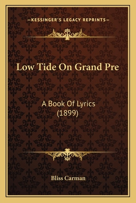 Libro Low Tide On Grand Pre: A Book Of Lyrics (1899) - Ca...