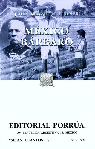 México Bárbaro Sc591 - John Kenneth Turner - Porrúa
