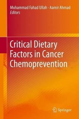 Critical Dietary Factors In Cancer Chemoprevention - Moha...