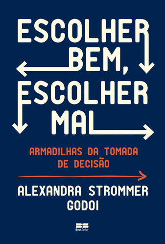 Escolher bem, escolher mal, de Godoi, Alexandra Strommer. Editorial Editora Best Seller Ltda, capa mole em português, 2020