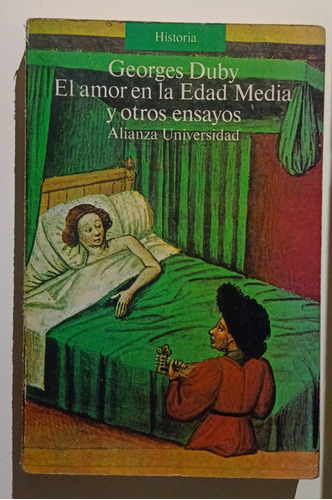 El Amor En La Edad Media Y Otros Ensayos - Georges Duby