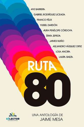 Ruta 80, de Mesa, Jaime. Editorial Selector, tapa blanda en español, 2019