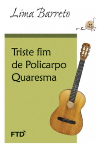 Triste Fim De Policarpo Quaresma, De Lima Barreto. Editora Ftd (paradidaticos), Capa Mole Em Português