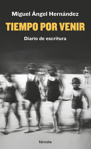 Tiempo Por Venir - Hernández Navarro, Miguel Ángel  - *